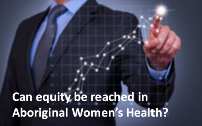 Disparities in Aboriginal Women’s Health: Part 3 & 4