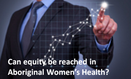 Disparities in Aboriginal Women’s Health: Part 3 & 4