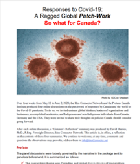 Over a four week period from May 12 to June 2, 2020, the IdeaConnector.net produced four online discussions on the patchwork of responses by Canada and the world to the Covid-19 pandemic. Eminent global thinkers, leaders of organizations and businesses, accomplished academics, and Indigenous individuals from Canada, Germany and the USA were invited as panellists.